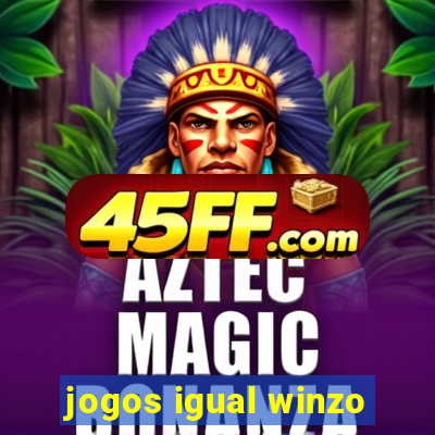 jogos igual winzo